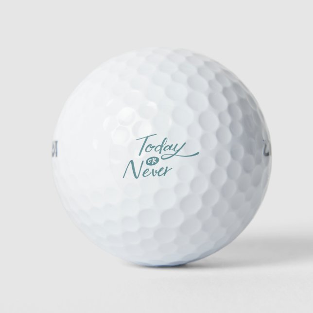 Today or never positive phrase transparent Quote Golf Balls (Front)