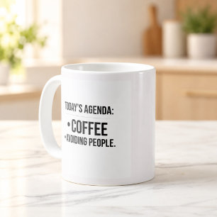 Today’s Agenda Coffee and Avoiding People Mug