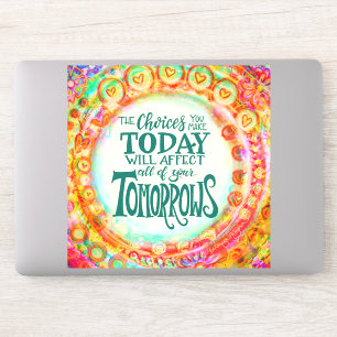 Today’s Choices Encouragement Pretty Inspirivity