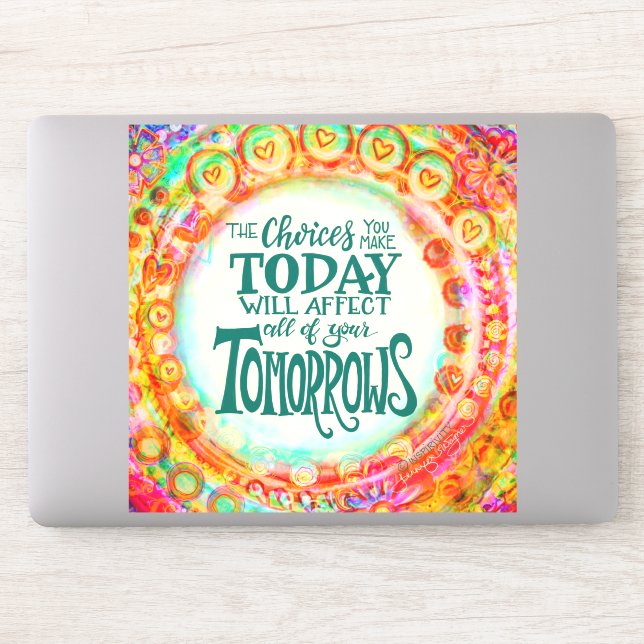 Today’s Choices Encouragement Pretty Inspirivity (Computer)