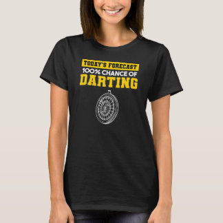 Today s Forecast 100 Chance Of Darting Darts Playe T-Shirt