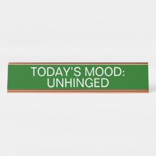 Today’s Mood Unhinged Funny Office Desk Name Plate