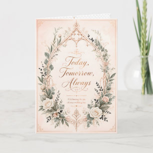 Today Tomorrow Always Elegant Floral Wedding Card