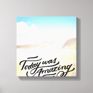 Today Was Amazing Canvas Print