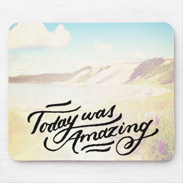 Today Was Amazing Mouse Mat (Front)