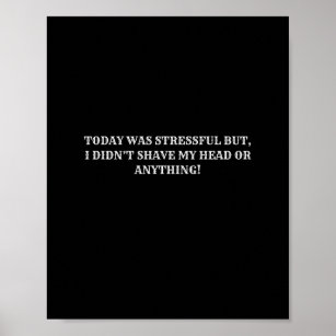 Today was stressful Funny relaxing Poster