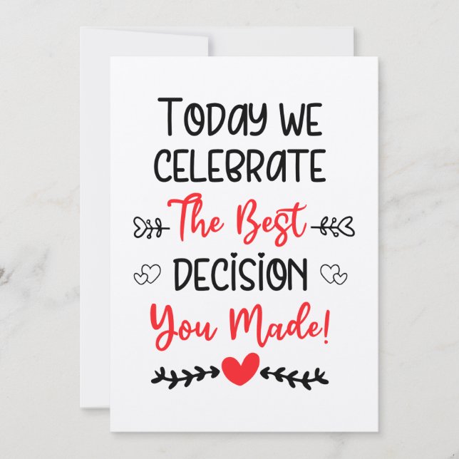 Today we celebrate The Best decision you made! Holiday Card (Front)