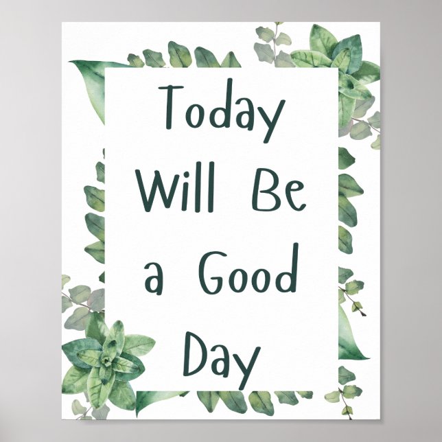 Today Will Be a Good Day Motivational Poster (Front)