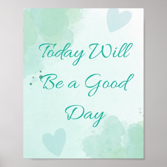 Today Will Be a Good Day Motivational Poster (Front)