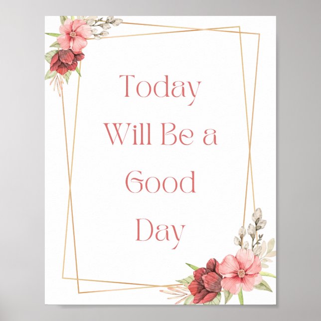Today Will Be a Good Day Motivational Poster (Front)