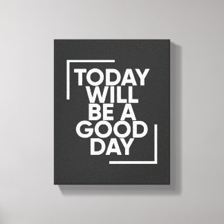 Today Will Be A Good Day | Positive Wall Art