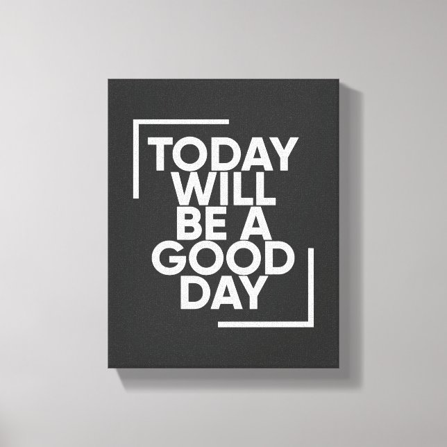 Today Will Be A Good Day | Positive Wall Art (Front)