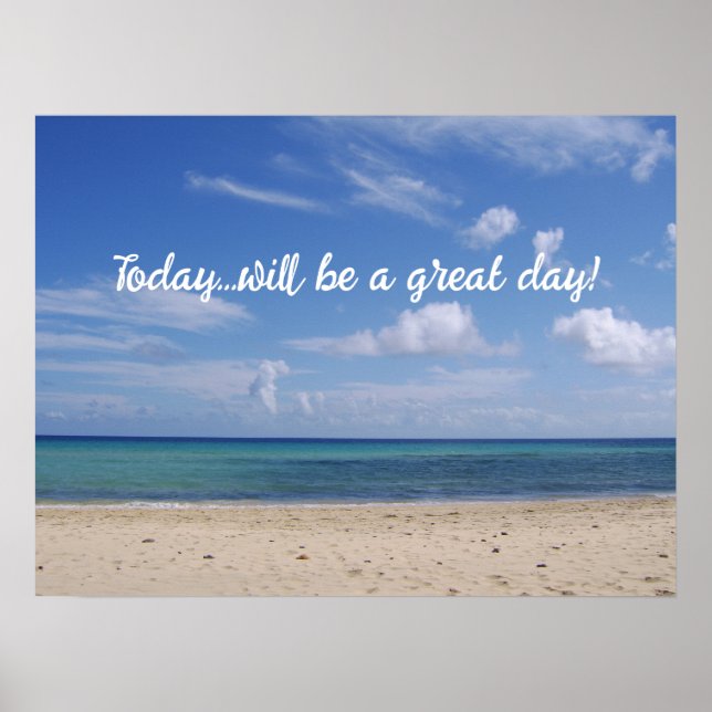 Today Will Be A Great Day Motivational Beach Scene Poster (Front)