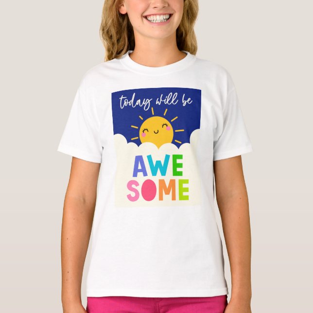 Today Will Be Awesome T-Shirt (Front)