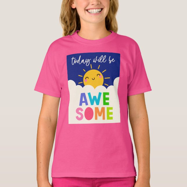 Today Will Be Awesome T-Shirt (Front)