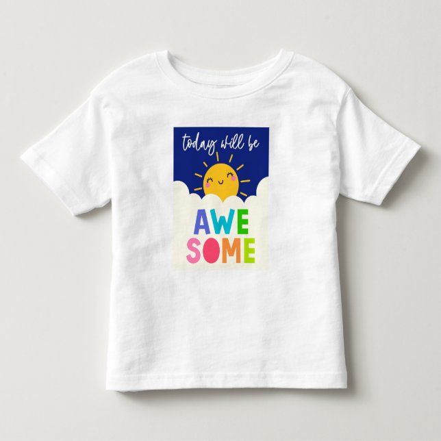 Today Will Be Awesome Toddler T-Shirt (Front)