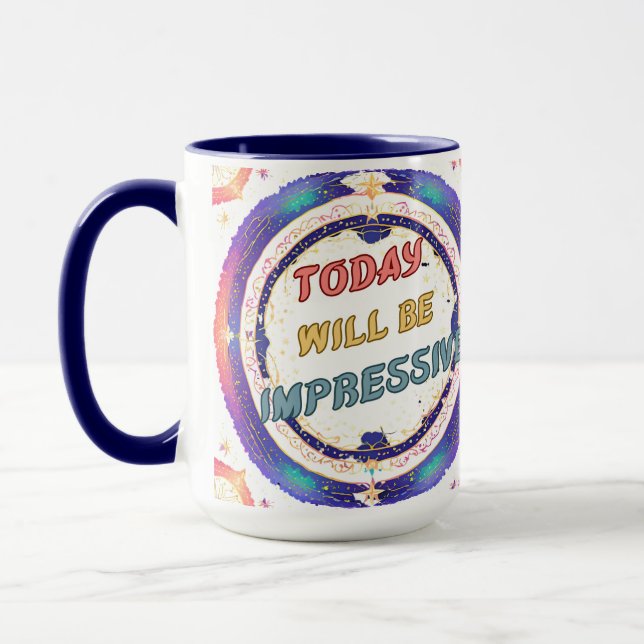 Today Will Be Impressive Mug (Left)