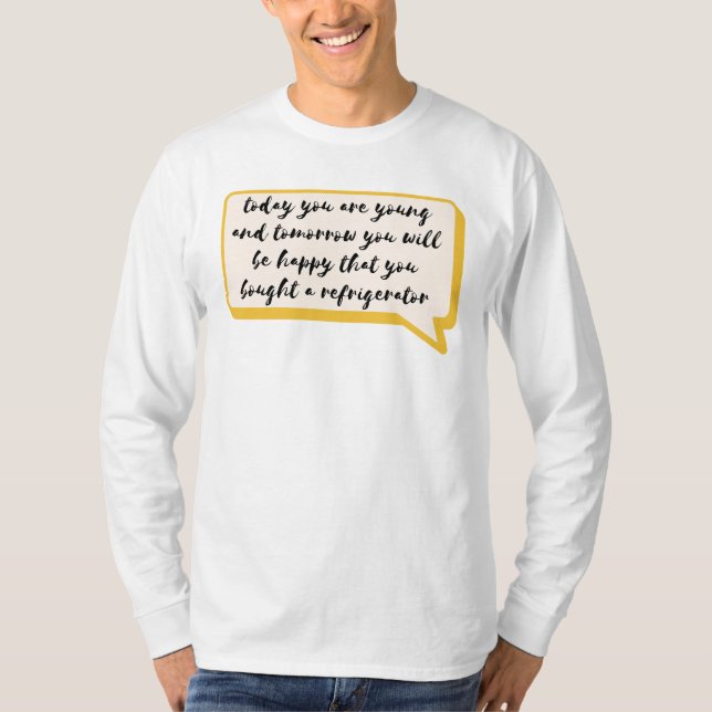 today you are young T-Shirt (Front)