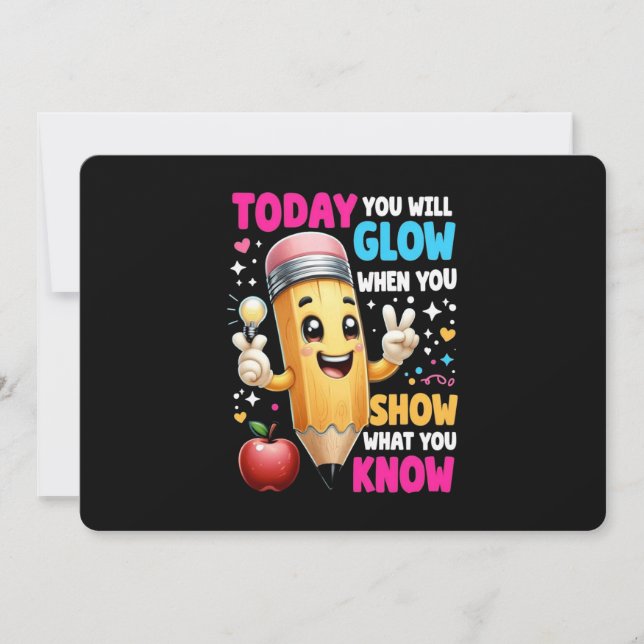 Today You Will Glow When You Show What You Know  Invitation (Front)