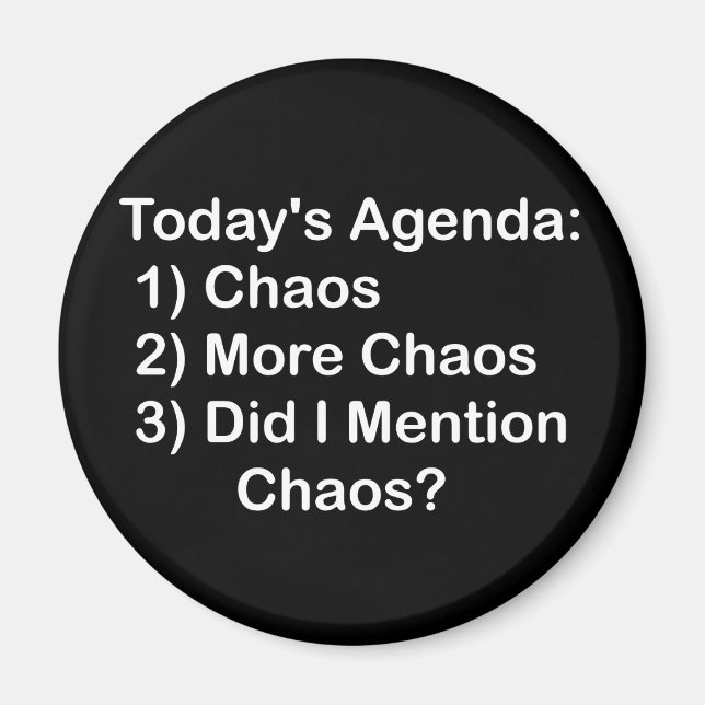 Today's Agenda: Chaos Magnet (Front)