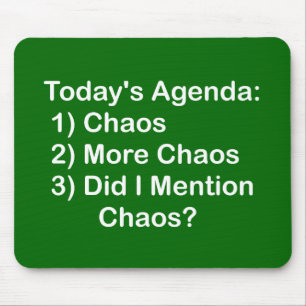 Today's Agenda: Chaos Mouse Mat