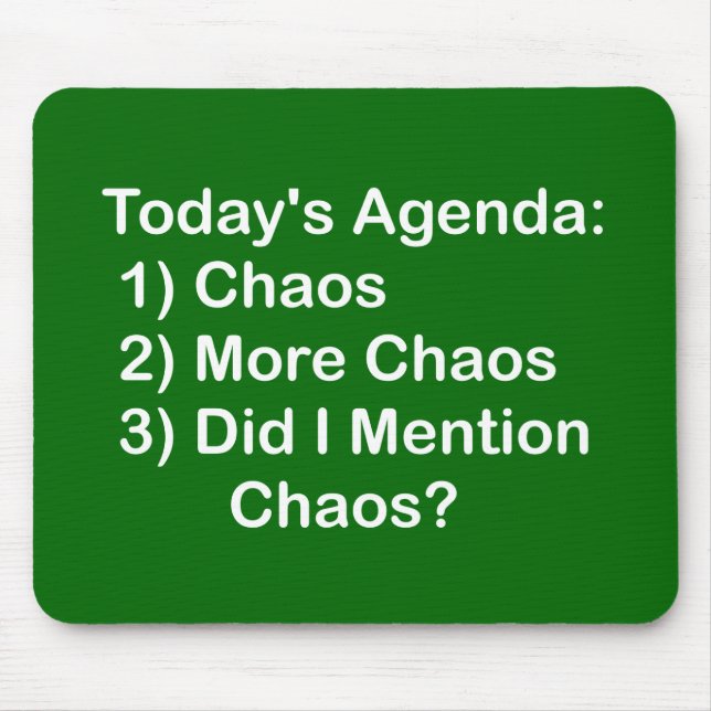 Today's Agenda: Chaos Mouse Mat (Front)
