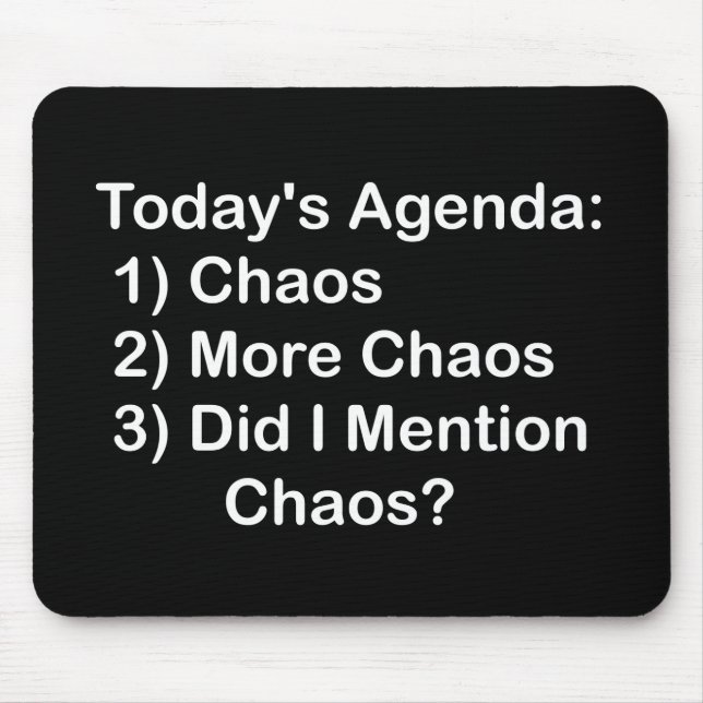 Today's Agenda: Chaos Mouse Mat (Front)