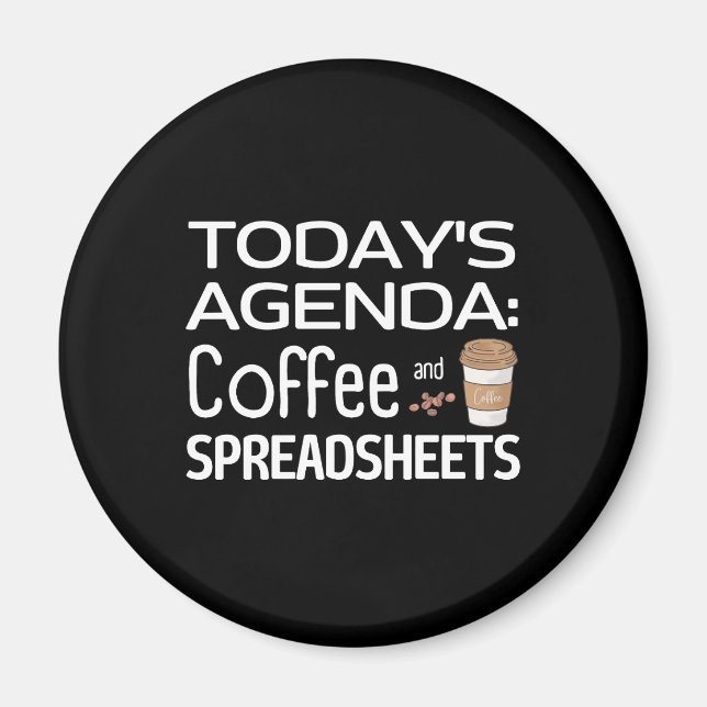 Today's Agenda: Coffee and Spreadsheets  Magnet (Front)