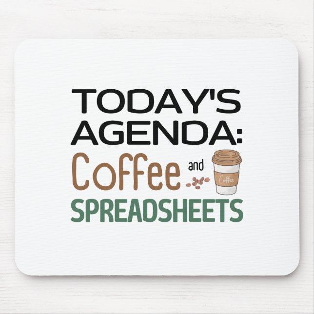 Today's Agenda: Coffee and Spreadsheets  Mouse Pad (Front)