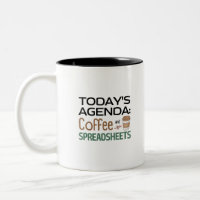 Today's Agenda: Coffee and Spreadsheets Two-Tone