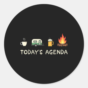 Today's Agenda Coffee Campfire Beer Lover Camping Classic Round Sticker