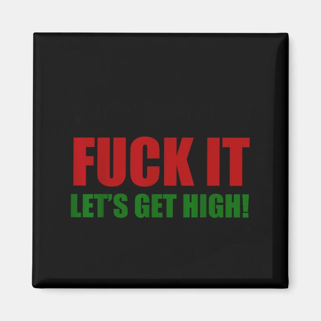 Today's attitude it let's get high  magnet (Front)