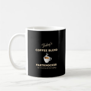 Today's Coffee Blend, Fartknocker Mug