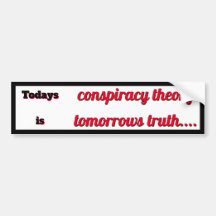 Todays Conspiracy Theory is Tomorrows Truth