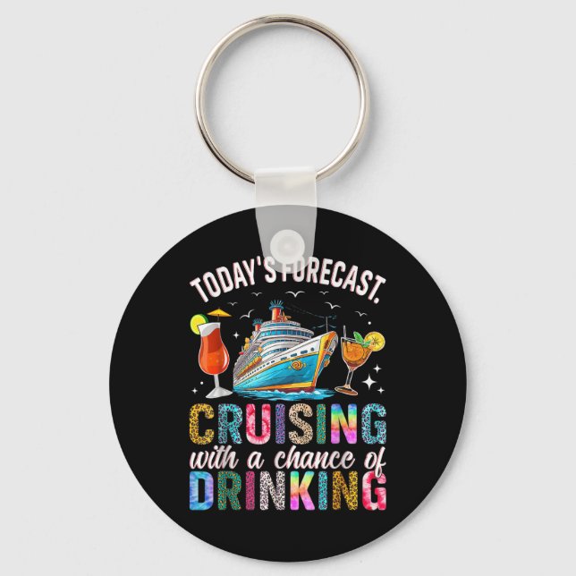 Todays Forecast Cruising With A Chance Of Drinking Key Ring (Front)