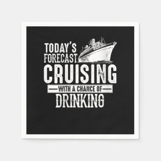 Todays Forecast Cruising With A Chance Of Drinking Napkin
