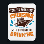 Today's Forecast Drinking Stateroom Door Cabin Magnet<br><div class="desc">This design was created though digital art. It may be personalised by choosing the customise further option. Contact me at colorflowcreations@gmail.com if you with to have this design on another product. Purchase my original abstract acrylic painting for sale at www.etsy.com/shop/colorflowart. See more of my creations or follow me at www.facebook.com/colorflowcreations,...</div>