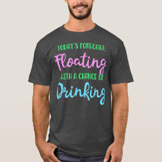 Todays Forecast Floating With A Chance Of T-Shirt