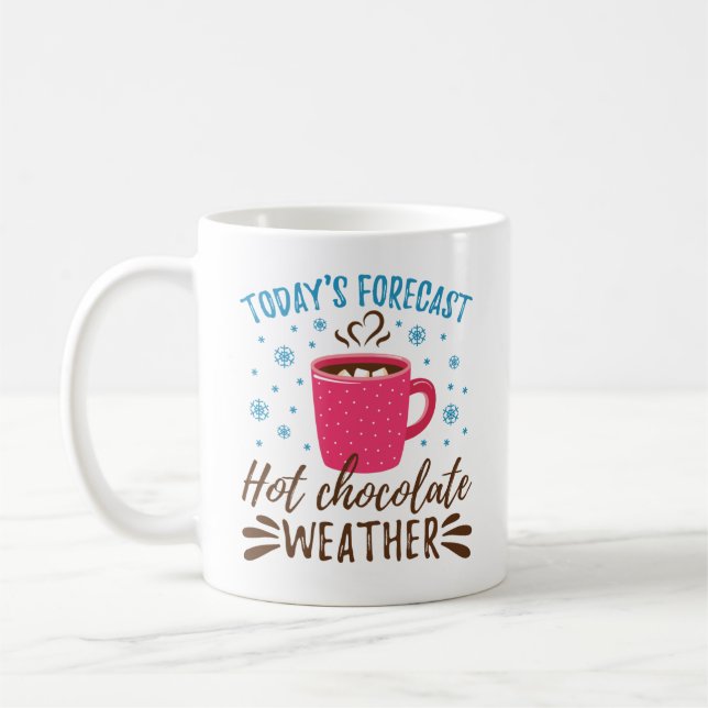 Today's Forecast Hot Chocolate Weather Coffee Mug (Left)