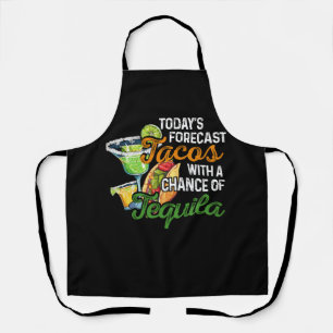 Todays Forecast Tacos With a Chance of Tequila Mex Apron