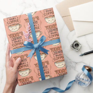 Today's Good Mood Is Sponsored By Coffee Wrapping Paper