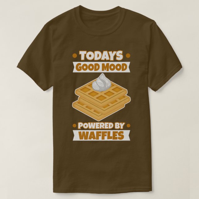 Todays good mood is sponsored by waffle  T-Shirt (Design Front)