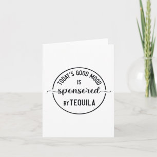 Today's Good Mood Is Sponsored Funny Cinco De Mayo Card