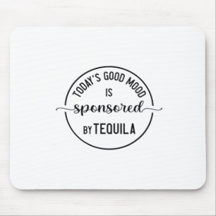 Today's Good Mood Is Sponsored Funny Cinco De Mayo Mouse Mat