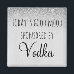 Today's Good Mood Sponsored By Vodka Magnet<br><div class="desc">This design was created though digital art. It may be personalised in the area provide or customising by choosing the click to customise further option and changing the name, initials or words. You may also change the text colour and style or delete the text for an image only design. Contact...</div>