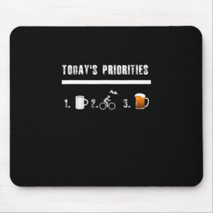 Todays Priorities Funny Mountain Bike Mouse Mat