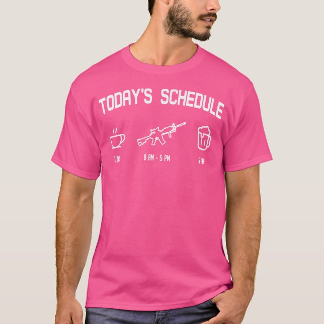 Today'S Schedule Coffee Rifle Beer Pro Gun Patriot T-Shirt (Front)