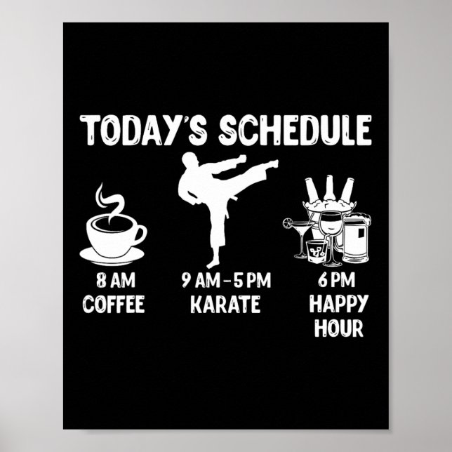 Today's Schedule Karate Gift - Funny Graphic For K Poster (Front)