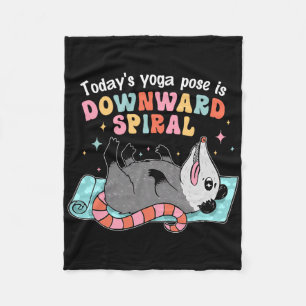 Today's Yoga Pose Is Downward Spiral Possum Design Fleece Blanket