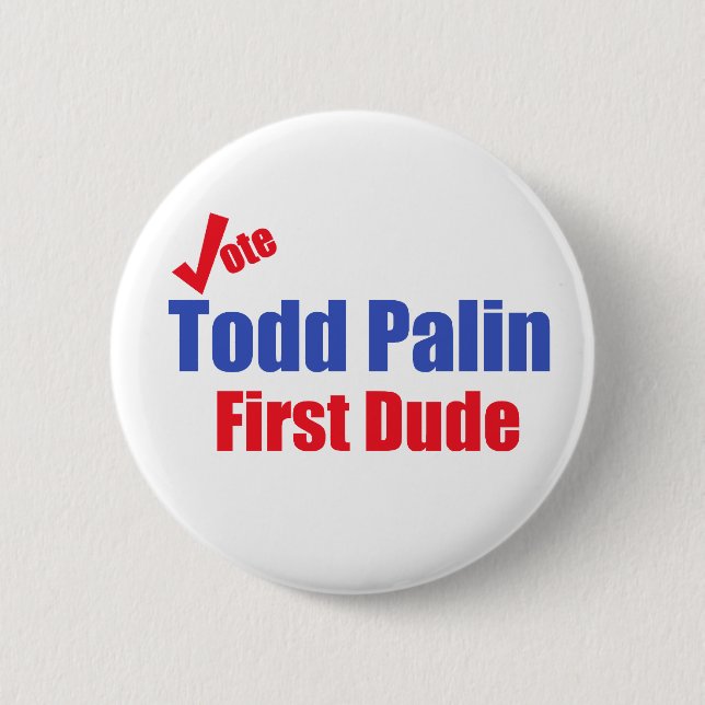 Todd Palin First Dude Button (Front)